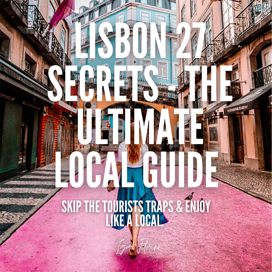 Lisbon 27 Secrets – The Ultimate Local Guide: Skip The Tourists Traps ...