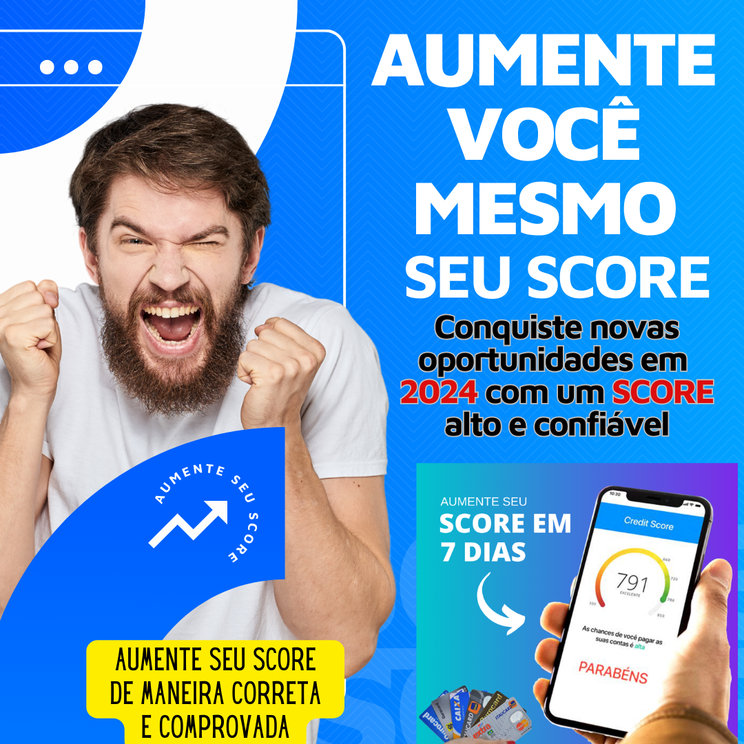 Transforme Seu Futuro Financeiro: Aumente você mesmo seu Score em 7...