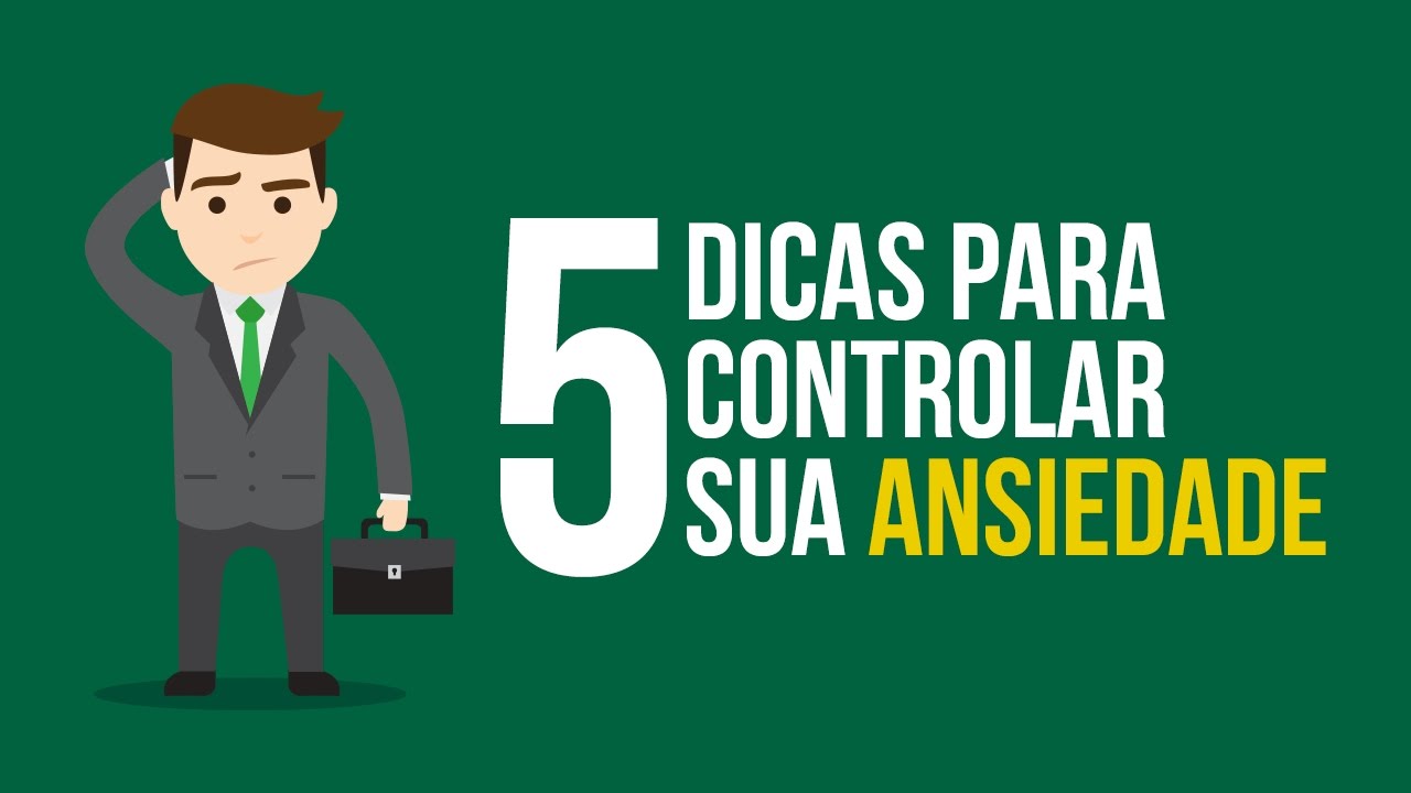 Como acabar com a ansiedade em 5 passos