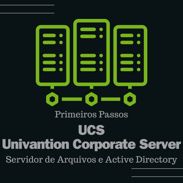 Básico - Primeiros Passos Servidor de Arquivos e Active Directory com UCS