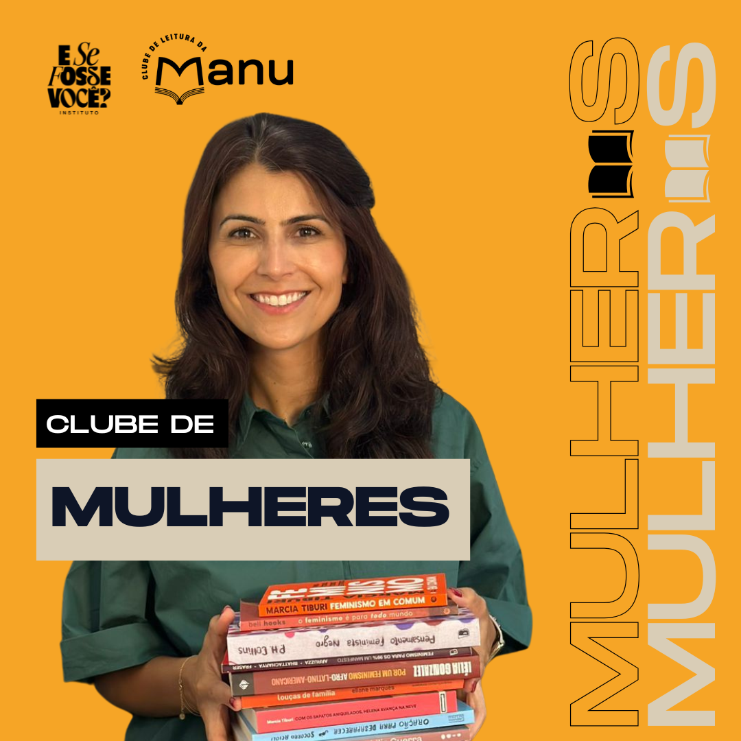 clube-de-mulheres-da-manu-e-se-fosse-voc-instituto-e-se-f