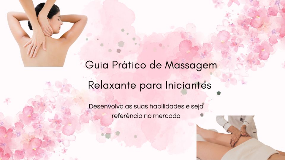 Guia Prático de Massagem Relaxante para Iniciantes - CIBELE GONÇALV...