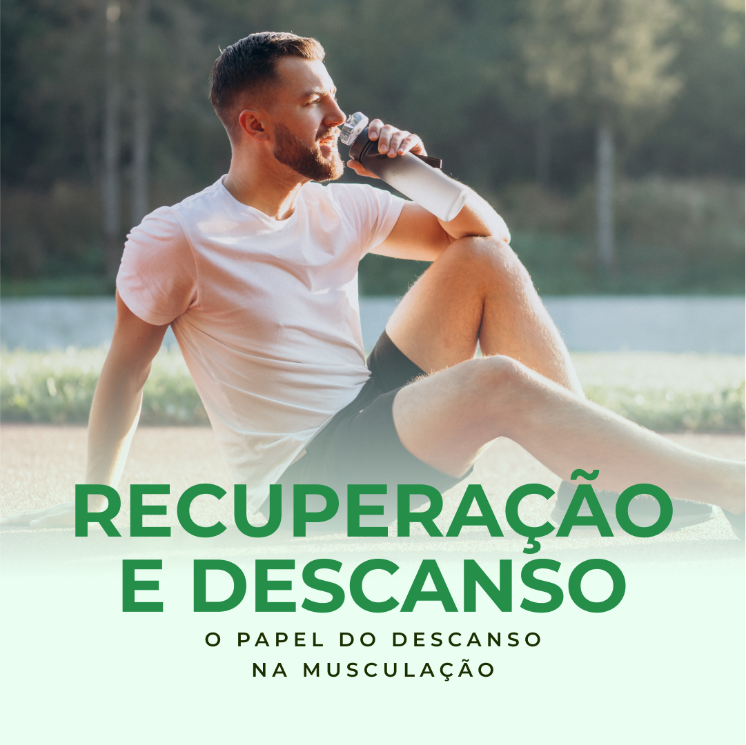 Recuperação e Desempenho: O Papel do Descanso na Musculação