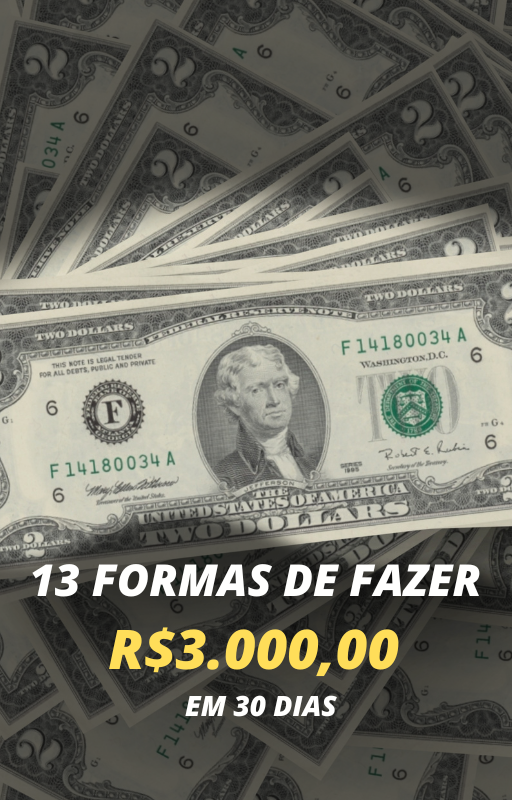 13 - FORMAS DE FAZER 3 MIL EM 30 DIAS