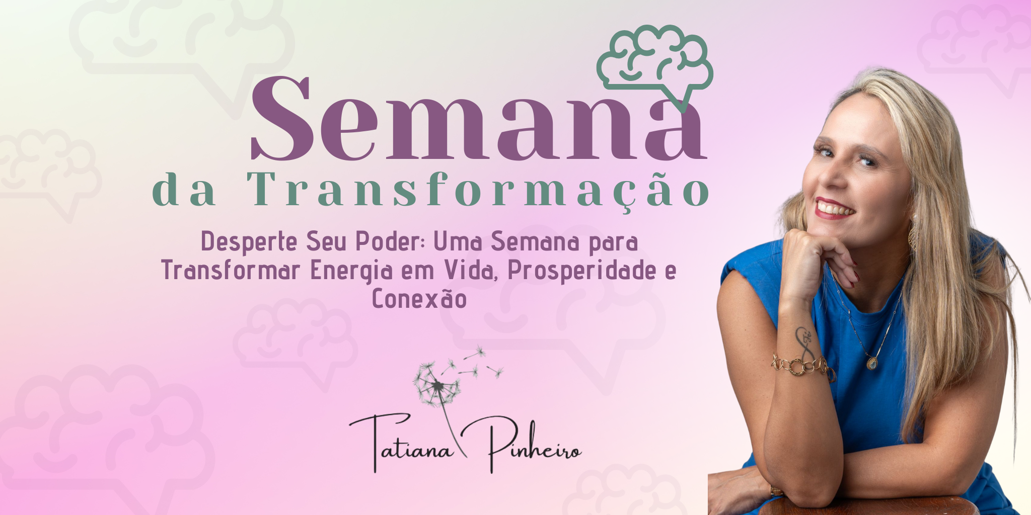 Semana da Transformação - Desperte Seu Poder: Uma Semana para Transformar Energia em Vida, Prosperidade e Conexão