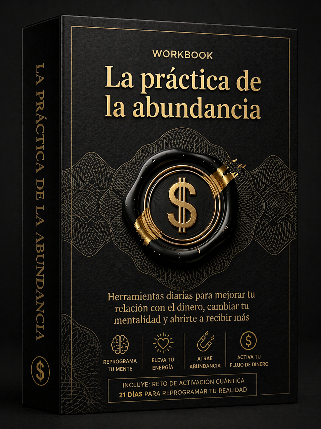 La practica de la abundancia: Reprograma tu mente y atrae dinero