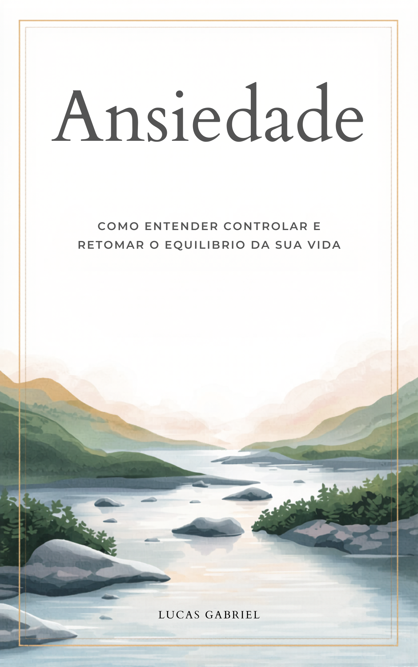 Ansiedade Como Entender Controlar e Retomar o Equilibrio da Sua Vida