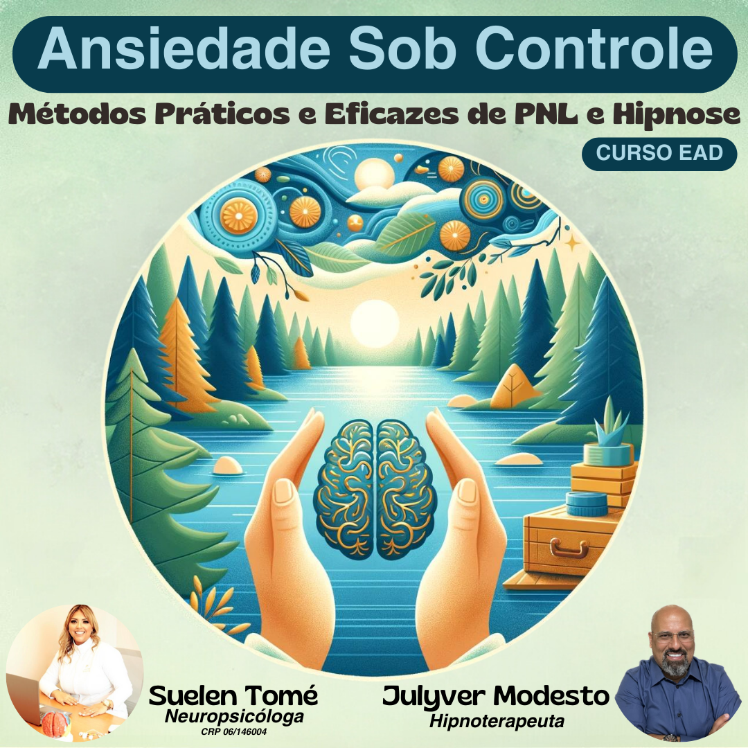 Ansiedade Sob Controle: Métodos Práticos e Eficazes de PNL e Hipnose