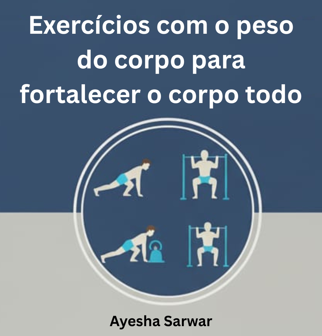 exerc-cios-com-o-peso-do-corpo-para-fortalecer-o-corpo-todo-hasan