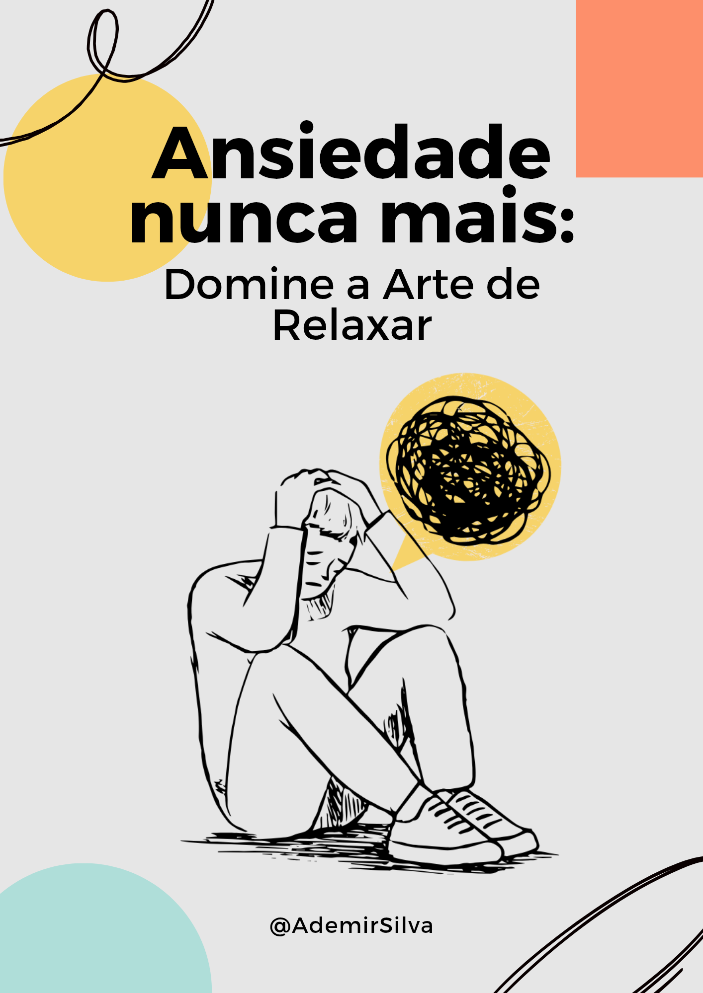 E-book; métodos eficazes para vencer a ansiedade - Ademir da silva...
