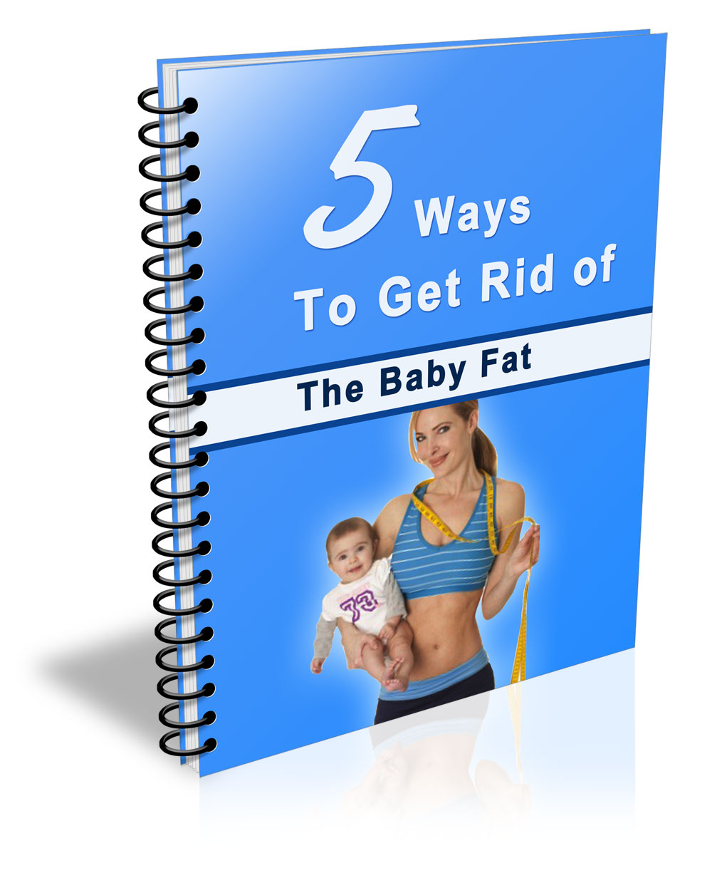 5 WAYS to get rid of the FAT after having a baby, and 5 reasons WHY you