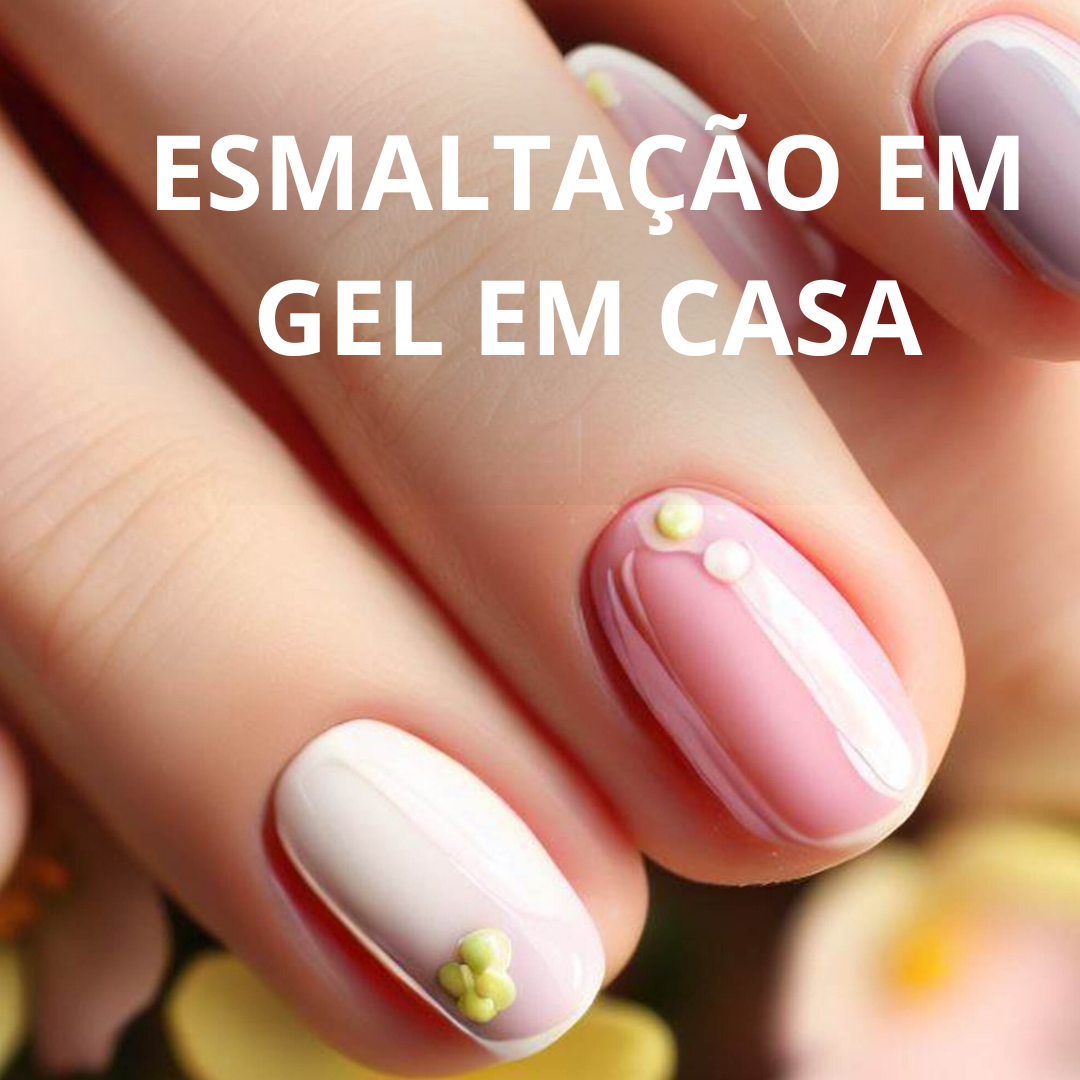 Esmaltação em gel em casa - Bruna Antunes | Hotmart