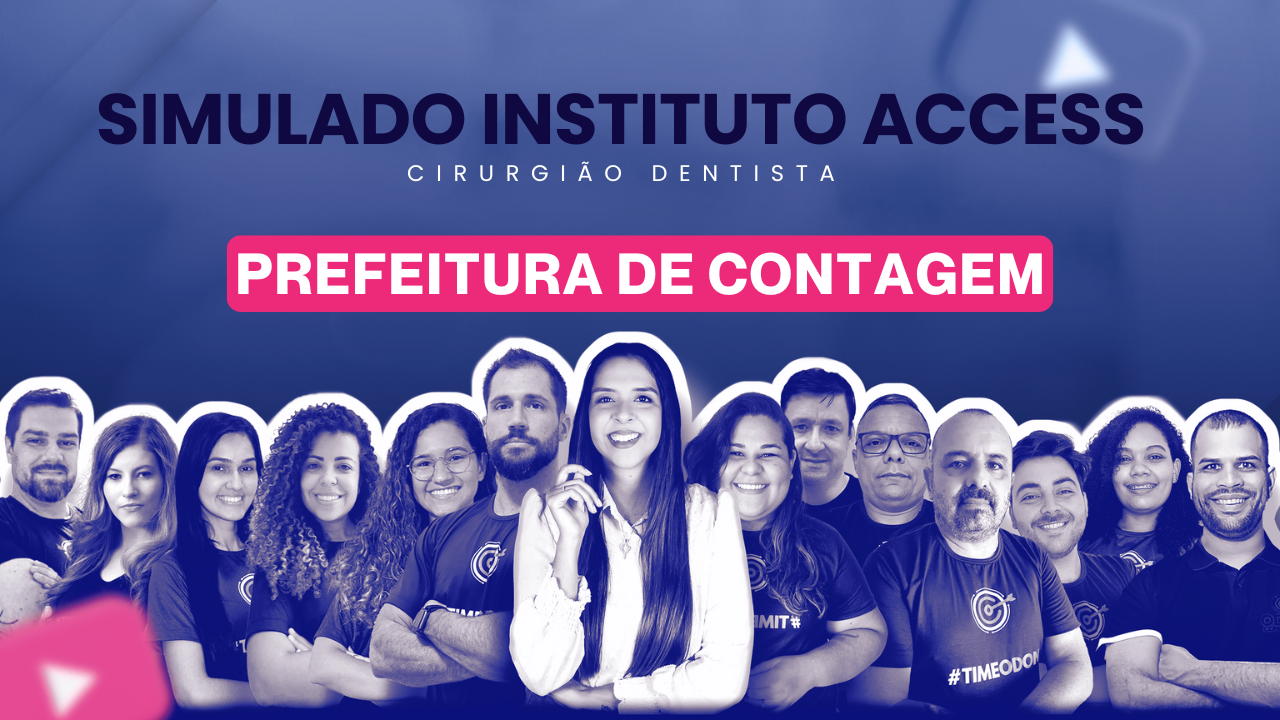 SIMULADO CONCURSO CONTAGEM - INSTITUTO ACCESS - CIRURGIÃO DENTISTA ...