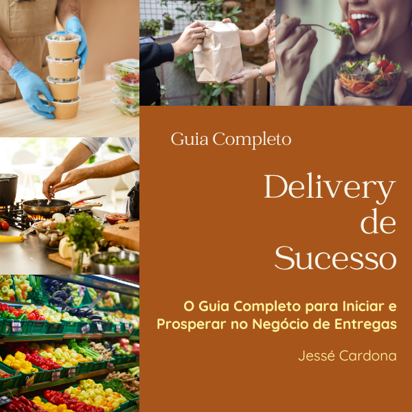 Guia Completo para Iniciar um Negócio de Delivery de Sucesso - Jess...