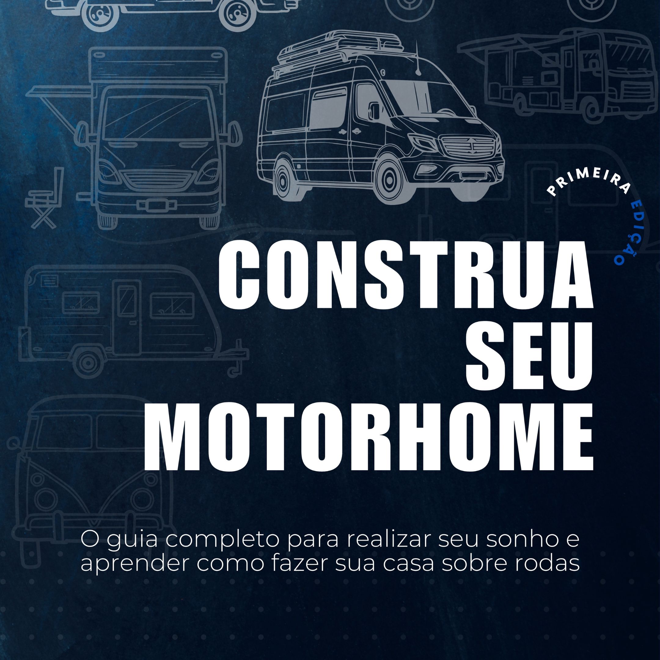 Construa seu Motorhome - A Hora de Ir | Hotmart