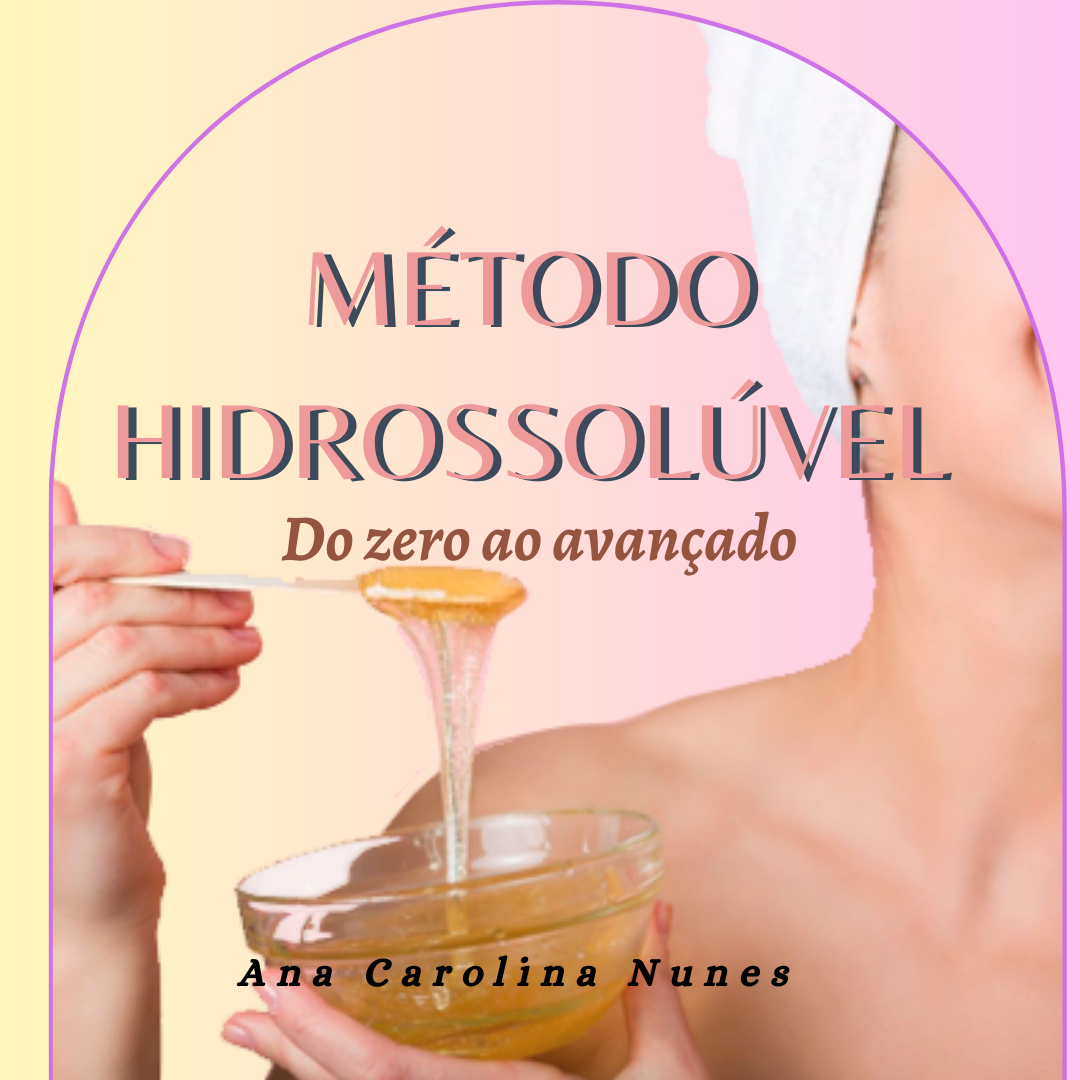 Método Hidrossolúvel: do zero ao avançado - Ana Carolina Nunes | Ho...