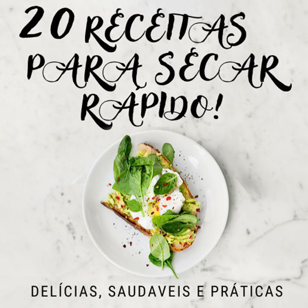 20 Receitas para Secar Rápido: Delícias, Saudáveis e Práticas