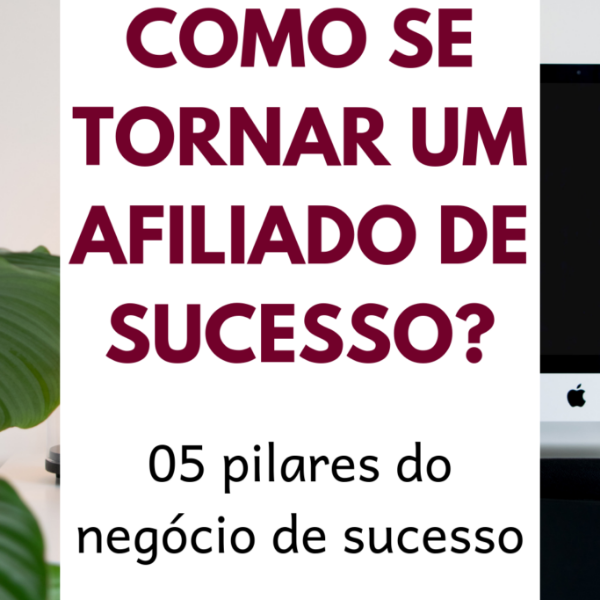 Como se tornar um Afiliado de Sucesso