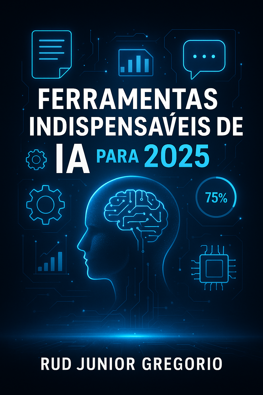 Ferramentas de IA Essenciais para 2025 - RUD JOSÉ GRIGORIO DE OLIVE...