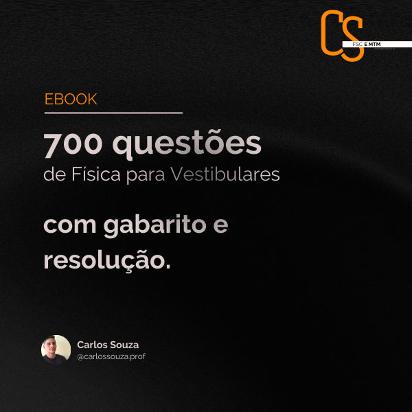 700 QUESTÕES DE FÍSICA PARA VESTIBULARES - COM GABARITO E RESOLUÇÃO...