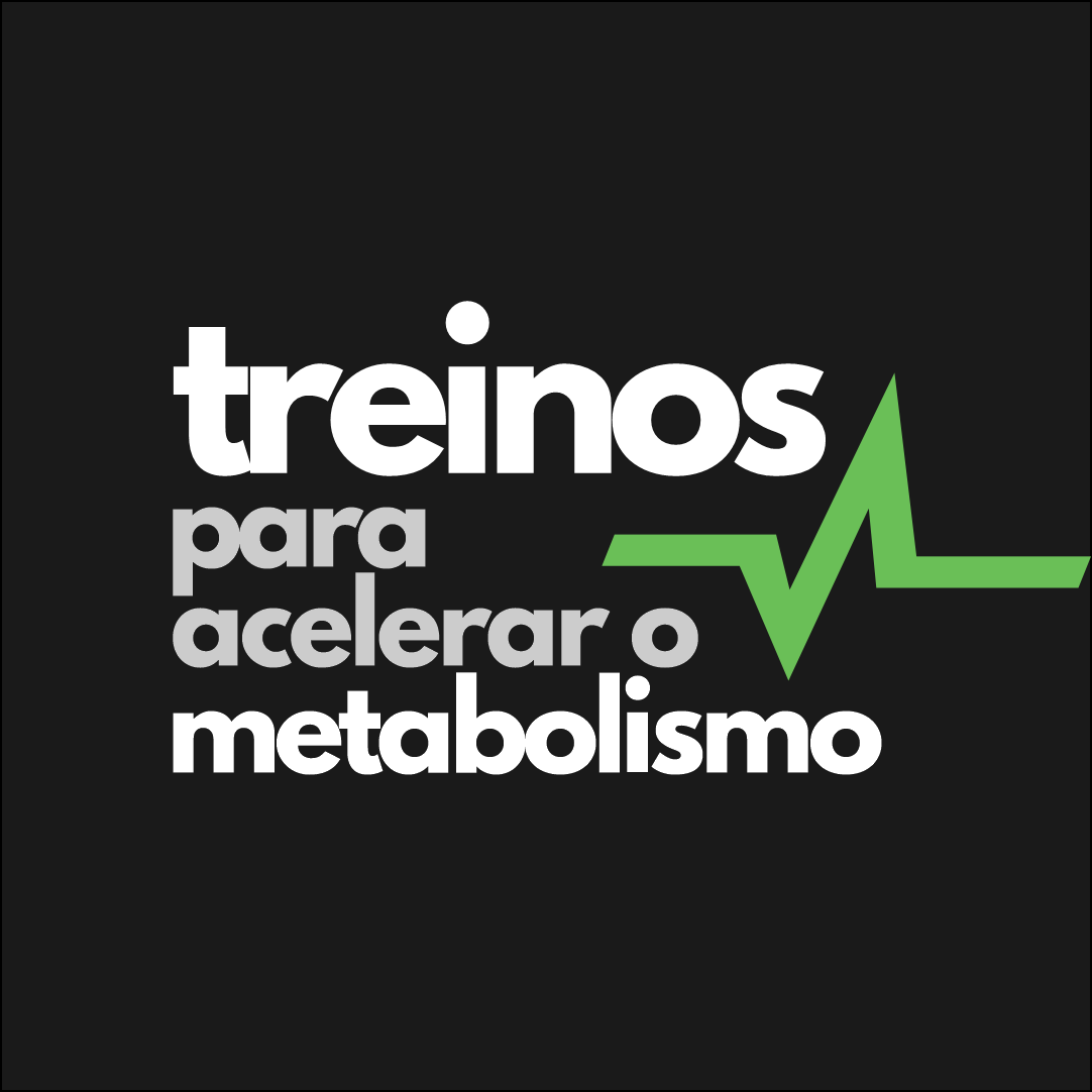 Treinos para Acelerar o Metabolismo