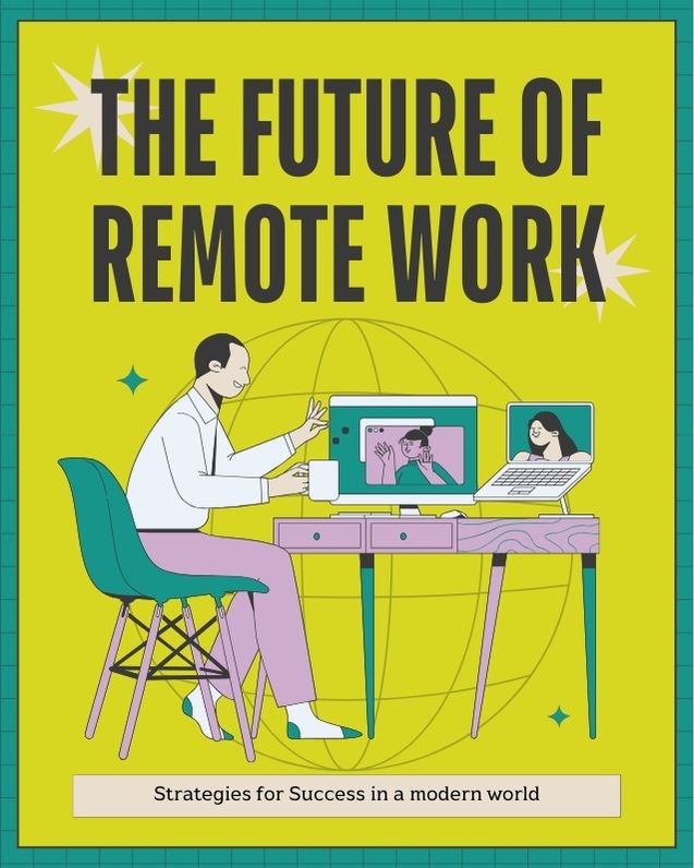 The Future of Remote Work: Strategies for Success in a modern World