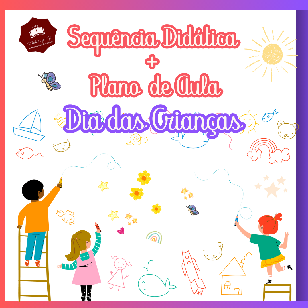 PLANO DE AULA + SEQUÊNCIA DIDÁTICA DIA DAS CRIANÇAS - BERÇÁRIO/ MAT...