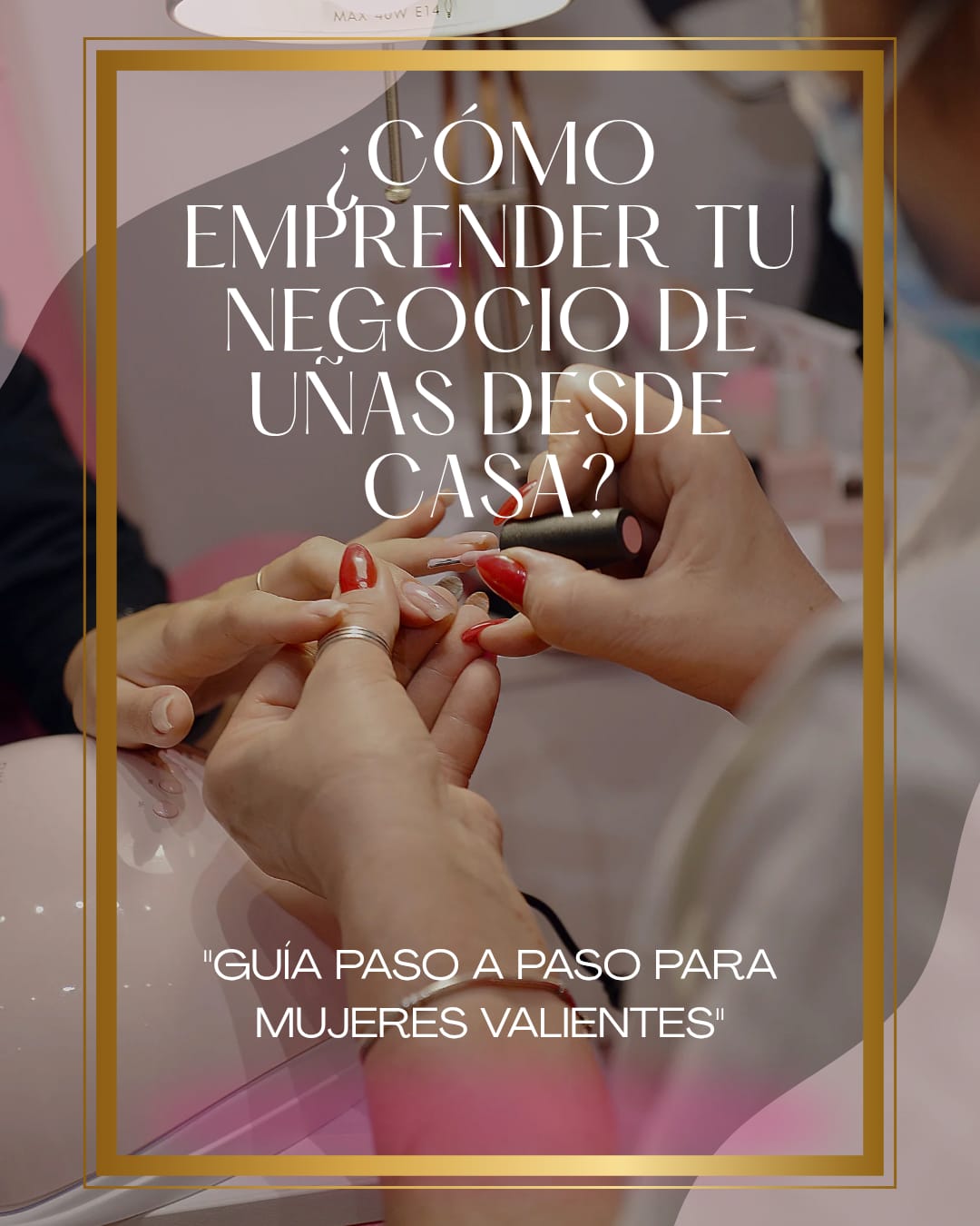 "Como emprender tu negocio de uñas desde casa - Guía paso a paso pa...