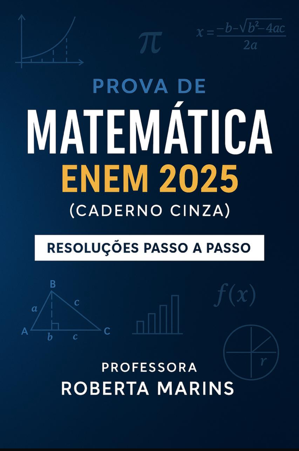 Domine a Matemática do Enem: Resolução Detalhada de Todas as Questõ...