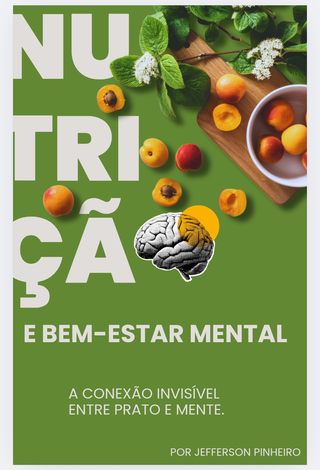 Nutrição e bem estar mental - a conexão invisível entre o prato e a...