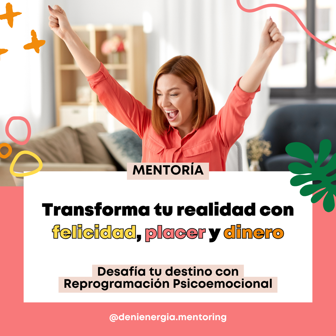 Transforma tu Realidad con FELICIDAD, PLACER y DINERO - Deni Energí...