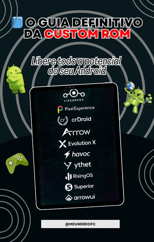 📘 O GUIA DEFINITIVO DA CUSTOM ROM