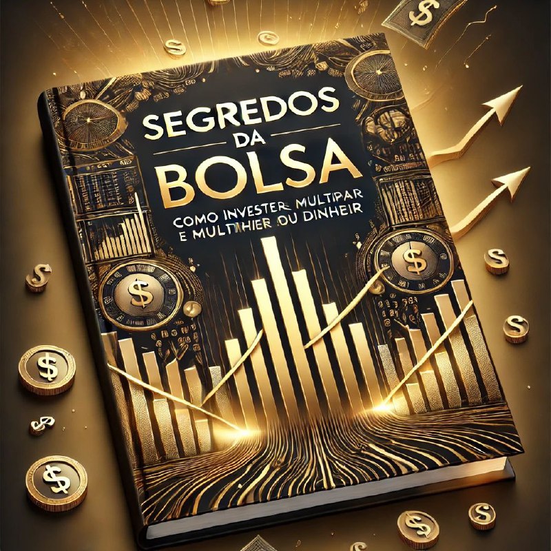Segredos da Bolsa: Como Investir e Multiplicar Seu Dinheiro
