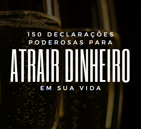 150 Declarações Poderosas para Atrair Dinheiro - Transborde Sua Vid...