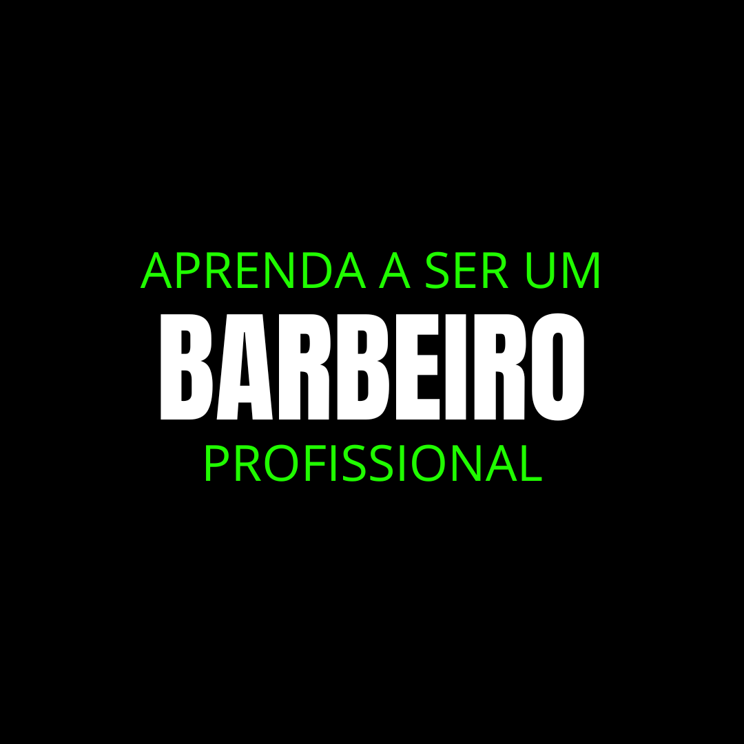 APRENDA A SER UM BARBEIRO PROFISSIONAL