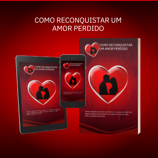 COMO RECONQUISTAR UM AMOR PERDIDO - rosineide souza estrela | Hotmart