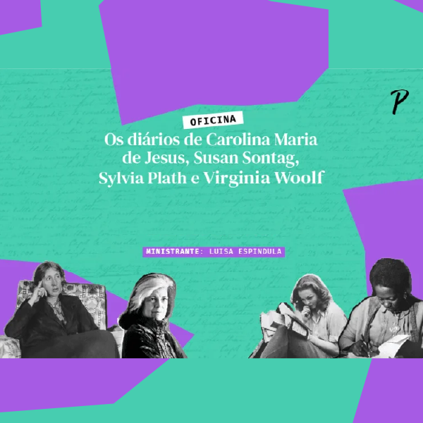 Imagem de capa para o Curso online Os diários Carolina Maria de Jesus, Susan Sontag, Sylvia Plath e Virginia Woolf