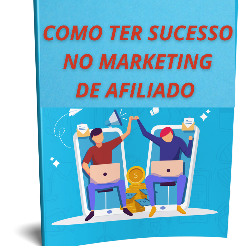 Como ter sucesso no Marketing de Afiliados