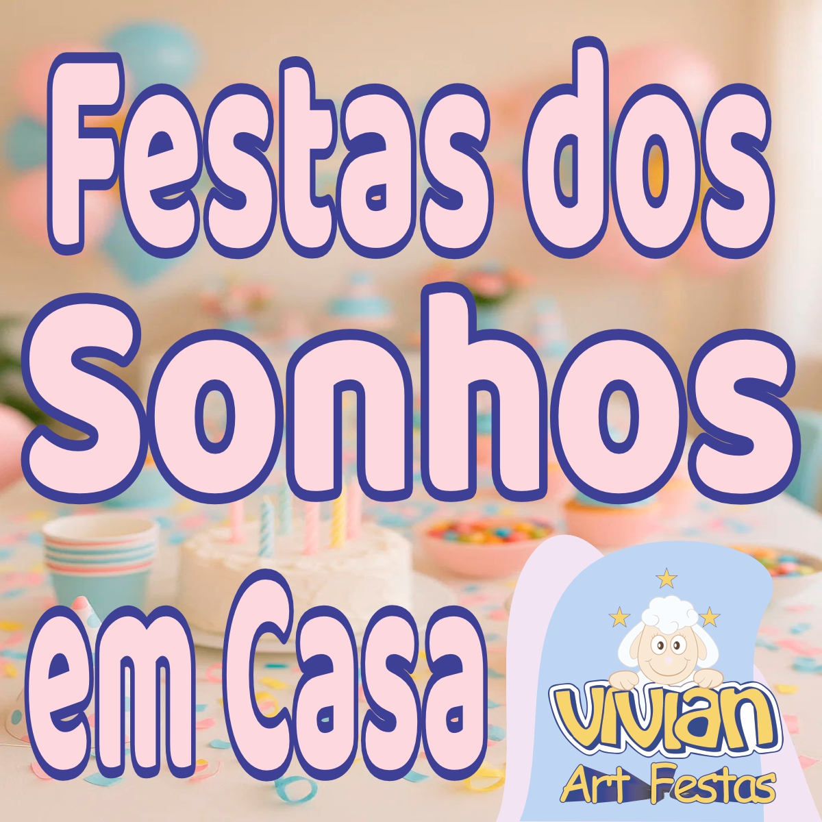 Festa dos Sonhos em Casa