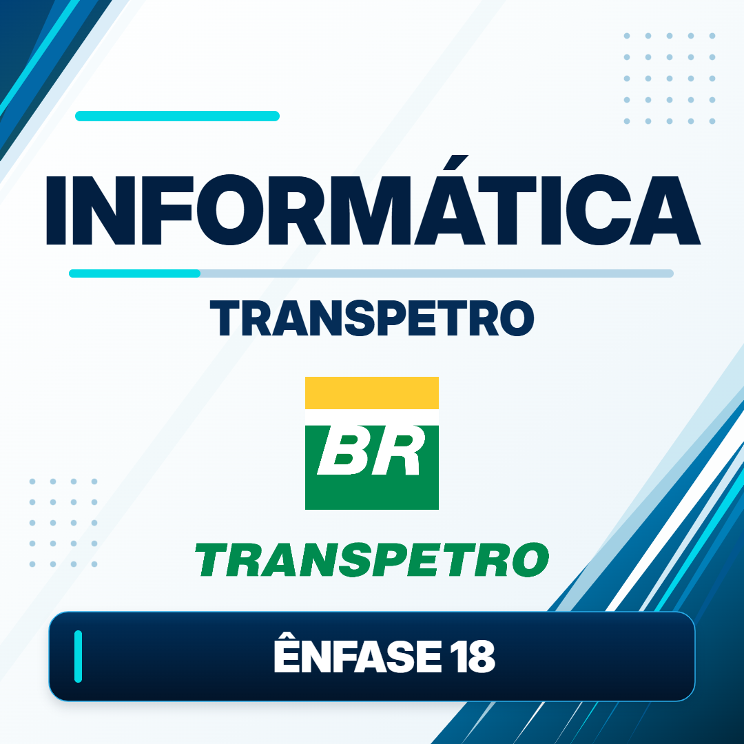 TRANSPETRO Ênfase 18 - Teoria + Questões CESGRANRIO