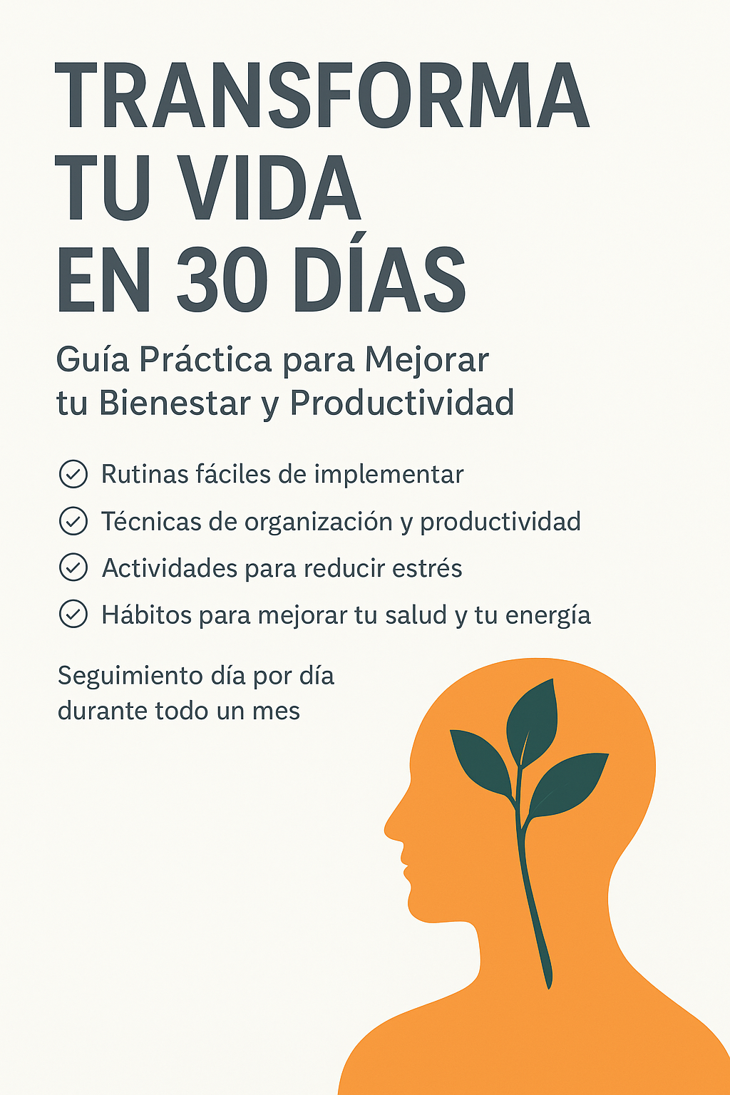 “Transforma tu Vida en 30 Días: Guía Práctica para Mejorar tu Biene...
