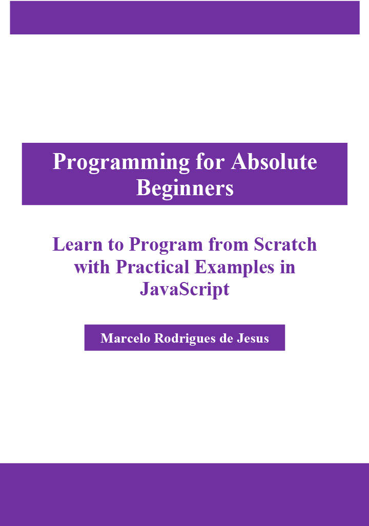Programming for Absolute Beginners: Learn to Program from Scratch with ...
