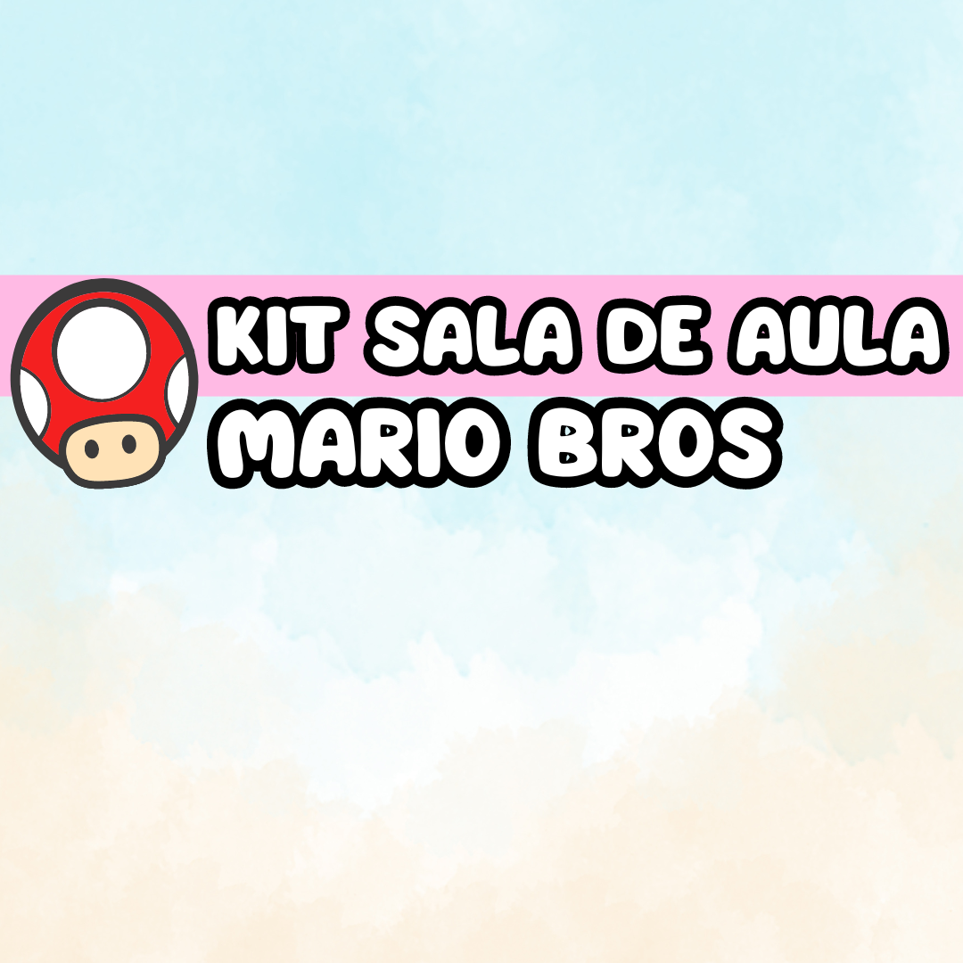 Kit sala de aula Mario Bros - RAFAELA MORERIA CAMARGO | Hotmart