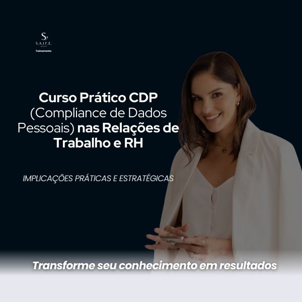 Curso Prático de CDP (Compliance de dados Pessoais) nas Relações de Trabalho e RH