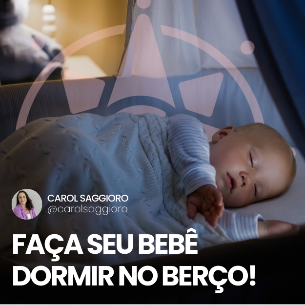 Faça seu bebê dormir no berço! - Carol Saggioro | Sono do Bebê | Ho...