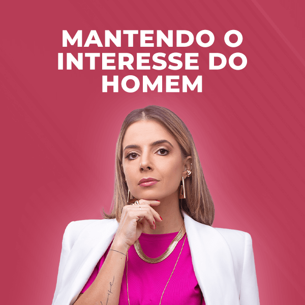 Imersão Mantendo o Interesse do Homem Luiza Hotmart Imersão Mantendo o Interesse do Homem Luiza Hotmart
