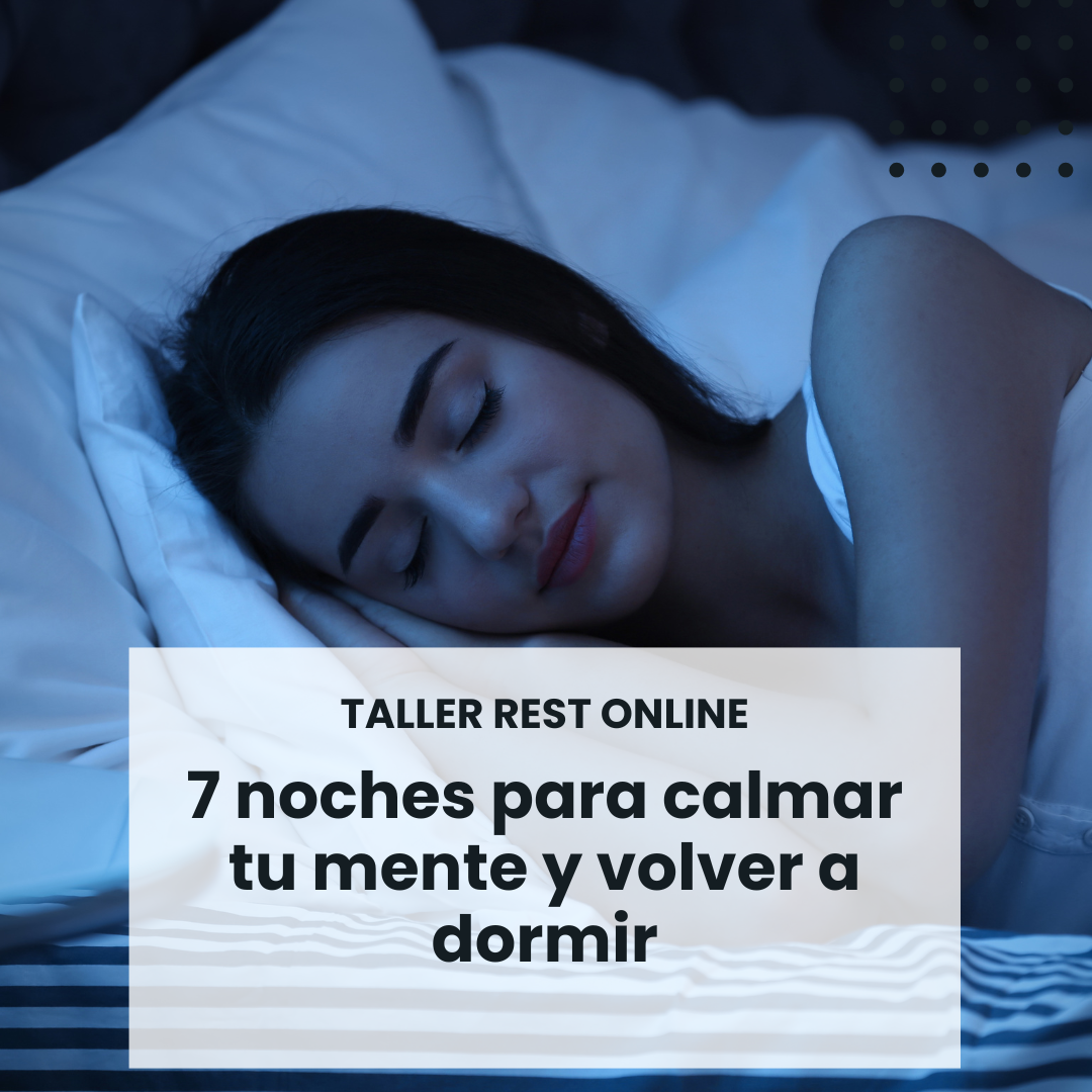Taller REST: 7 noches para calmar tu mente y volver a dormir - Sine...