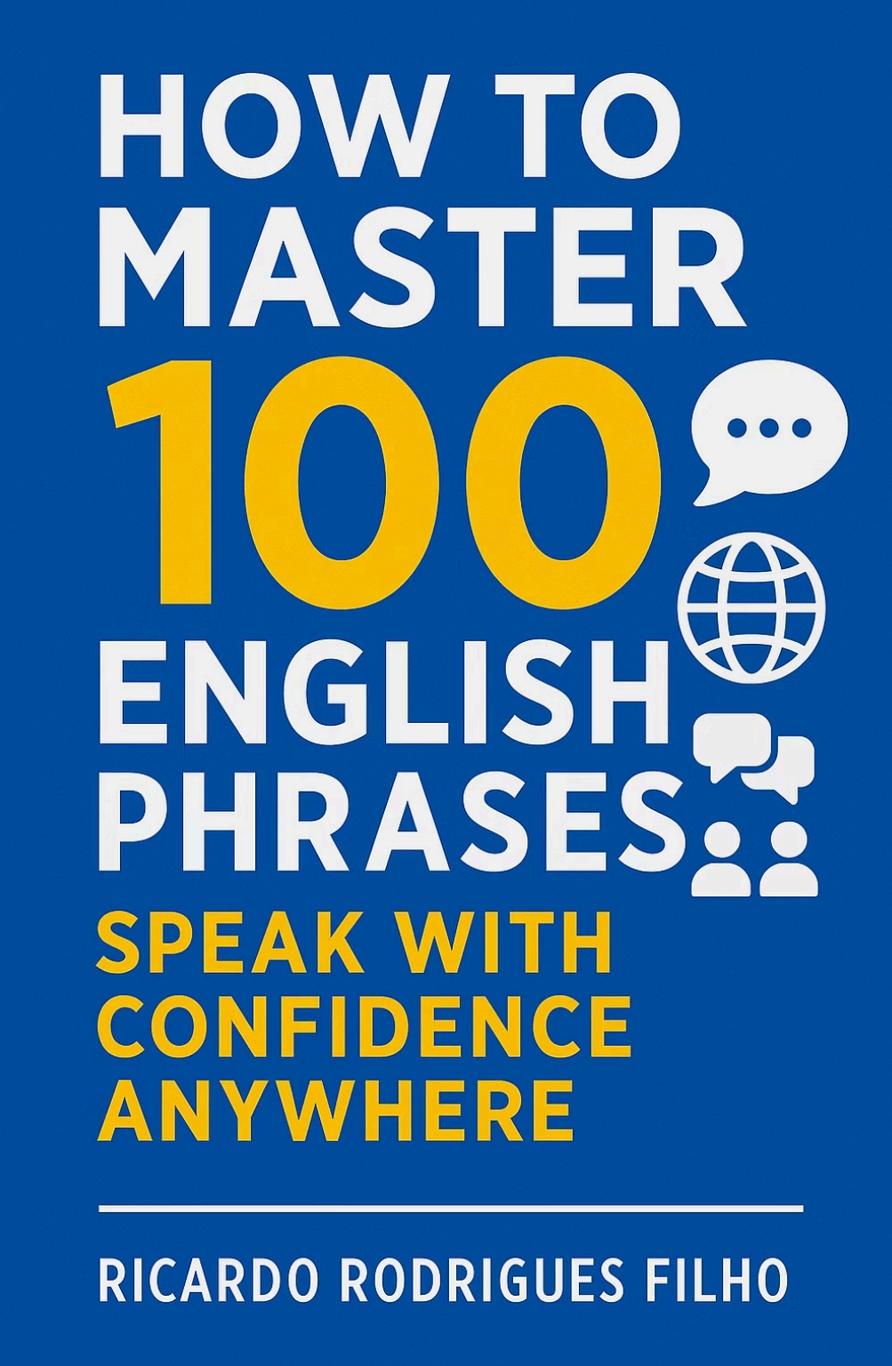 How to Master 100 English Phrases: Speak with Confidence Anywhere