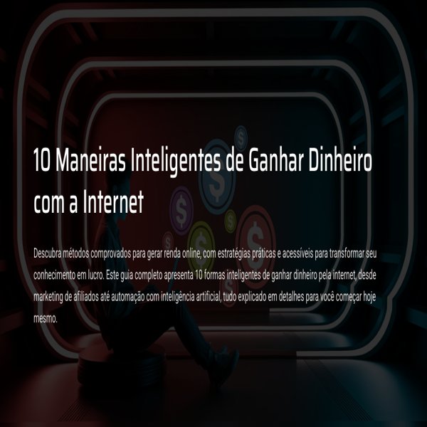 10 MANEIRAS INTELIGENTES DE GANHAR DINHEIRO COM A INTERNET + BÔNUS EBOOKS