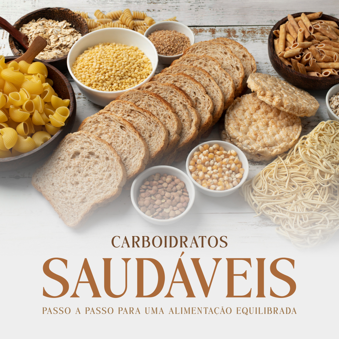 Carboidratos Saudáveis: Passo a Passo para uma Alimentação Equilibrada